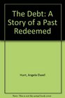 The Debt A Story Of A Past Redeemed