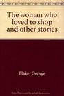 The woman who loved to shop and other stories