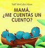 Mama Me Cuentas Un Cuento/Mom Can You Tell Me A Story