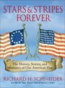 Stars  Stripes Forever The History Stories and Memories of Our American Flag