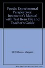 Foods Experimental Perspectives Instructor's Manual with Test Item File and Teacher's Guide