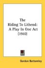 The Riding To Lithend A Play In One Act