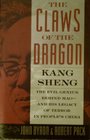 The Claws of the Dragon Kang Sheng  The Evil Genius Behind Mao  And His Legacy of Terror in People's China