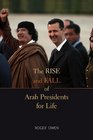 The Rise and Fall of Arab Presidents for Life With a New Afterword