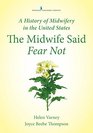 The Midwife Said Fear Not A History of Midwifery in the United States