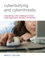 Cyberbullying and Cyberthreats Responding to the Challenge of Online Social Aggression Threats and Distress
