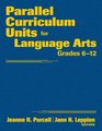 Parallel Curriculum Units for Language Arts Grades 612