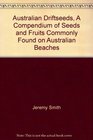 Australian Driftseeds A Compendium of Seeds and Fruits Commonly Found on Australian Beaches