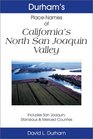Durham's Place Names of California's North San Joaquin Valley Includes San Joaquin Stanislaus  Merced Counties