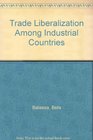 Trade Liberalization Among Industrial Countries