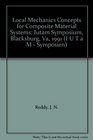 Local Mechanics Concepts for Composite Material Systems Iutam Symposium Blacksburg Va 1991