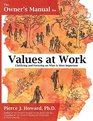 The Owner's Manual for Values at Work Clarifying and Focusing on What Is Most Important