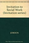 Invitation to Social Work