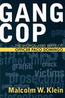 Gang Cop The Words and Ways of Officer Paco Domingo  The Words and Ways of Officer Paco Domingo