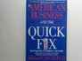 American Business and the Quick Fix