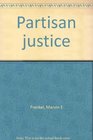 Partisan justice