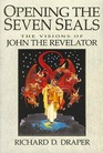 Opening the Seven Seals The Visions of John the Revelator