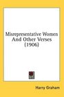 Misrepresentative Women And Other Verses
