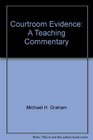 Courtroom Evidence A Teaching Commentary