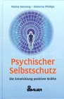 Psychischer Selbstschutz Die Entwicklung positiver Krfte