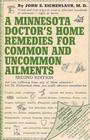 A Minnesota doctor's home remedies for common and uncommon ailments