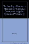 Technology Resource Manual for Calculus Volume 5 Computer Algebra Systems
