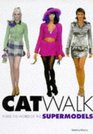 Catwalk Inside the World of the Top Models