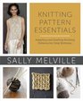 Knitting Pattern Essentials Adapting and Drafting Knitting Patterns for Great Knitwear