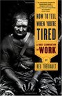 How to Tell When You're Tired: A Brief Examination of Work