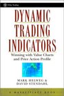 Dynamic Trading Indicators Winning with Value Charts and Price Action Profile