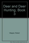 Deer and Deer Hunting, Book 3 (Deer & Deer Hunting)