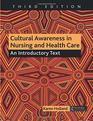 Cultural Awareness in Nursing and Health Care Third Edition An Introductory Text
