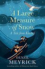 A Large Measure of Snow A Tale From Kinloch