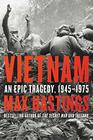 Vietnam An Epic Tragedy 19451975