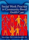 Social Work Practice in Communitybased Health Care