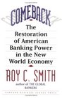 Comeback The Restoration of American Banking Power in the New World Economy
