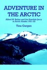 Adventure In The Arctic: Alfred M. Bailey And His Airedale Jerry In Arctic Alaska 1921-22