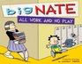 Big Nate All Work and No Play A Collection of Sundays