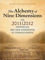 The Alchemy of Nine Dimensions The 2011/2012 Prophecies and Nine Dimensions of Consciousness