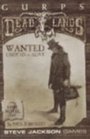 GURPS Deadlands Dime Novel 2  Wanted Dead or Alive