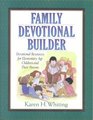 Family Devotional Builder Devotional Resources for ElementaryAge Children and Their Parents