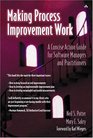 Making Process Improvement Work A Concise Action Guide for Software Managers and Practitioners