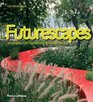 Futurescapes Designers for Tomorrow's Outdoor Spaces