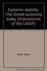 Dynamic stability The Soviet economy today