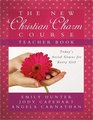 The New Christian Charm Course (teacher): Today\'s Social Graces for Every Girl