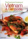 The Food and Cooking of Vietnam and Cambodia: Discover the deliciously fragrant cuisines of Indo-China, with over 150 step-by-step authentic recipes and over 700 photographs