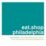 eatshop philadelphia The Indispensable Guide to Inspired Locally Owned Eating and Shopping Establishments