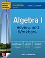 Practice Makes Perfect Algebra I Review and Workbook Third Edition