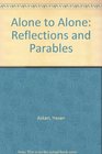 Alone to Alone Reflections and Parables