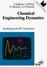 Chemical Engineering Dynamics Modelling with PC Simulation